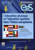 Gilles Klein et Ken Hardman - L'éducation physique et l'éducation sportive dans l'Union européenne - Tome 1, Europe du Sud, Europe du Centre, Europe de l'Ouest (I).