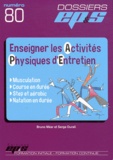 Bruno Méar et Serge Durali - Enseigner les activités physiques d'entretien.
