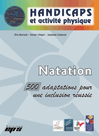 Eric Bernad et Xavier Chigot - Natation - 500 adaptations pour une inclusion réussie.