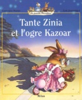 Loïc Jouannigot et Geneviève Huriet - Tante Zinia Et L'Ogre Kazoar.