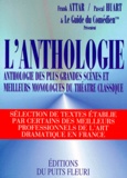 Pascal Huart et Frank Attar - L'Anthologie. Anthologie Des Plus Grandes Scenes Et Meilleurs Monologues Du Theatre Classique.