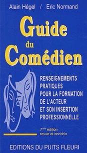 Eric Normand et Alain Hegel - Guide du comédien.