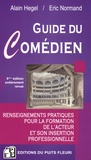 Alain Hegel et Eric Normand - Guide du comédien - Renseignements pratiques pour la formation de l'acteur et son insertion professionnelle.