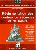 Yannick Dubois - La réglementation des centres de vacances et de loisirs - 150 fiches thématiques pour comprendre le droit.