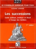 Suzanne Lannerée - Les successions - Guide pratique, juridique et fiscal à l'usage des héritiers.