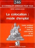 Hervé Jarrige-Lemas - La colocation : mode d'emploi - Guide pratique et juridique pour les colocataires et les propriétaires.