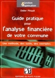 Didier Pinault - Guide pratique pour l'analyse financière de votre commune - Une méthode, des outils, des exemples.