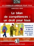 Marie-Paule Henri - Le bilan de compétences : un droit pour tous - Apprendre et comprendre le bilan de compétences pour réussir votre bilan de compétences.