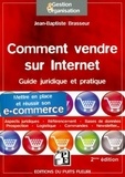 Jean-Baptiste Brasseur - Comment vendre sur internet - Guide juridique et pratique pour mettre en place et réussir son e-commerce.