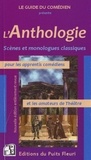 Frank Attar et Pascal Huart - L'Anthologie - Scènes et monologues classiques pour les apprentis comédiens et les amateurs de théâtre.
