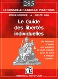 Julia Quentin et Jérôme Bourgine - Le guide des libertés individuelles - (J'ai le droit ou pas ?!...) La réponse à toutes ces questions de droit ordinaire qu'on se pose à longueur d'année !.