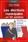 Marion Dapogny et Bernard Dapogny - Les élections municipales... en 100 questions.