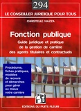 Christelle Mazza - Fonction publique - Guide juridique et pratique de la gestion de carrière des agents titulaires et contractuels de la fonction publique.
