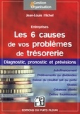 Jean-Louis Michel - Les 6 causes de vos problèmes de trésorerie.