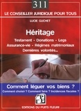 Lucie Guchet - Héritage - Testament - Donation - Assurance-vie - Régimes matrimoniaux. Comment léguer vos biens ?.