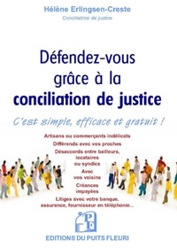 Hélène Erlingsen-Creste - Défendez-vous grâce à la conciliation de justice - C'est simple, efficace et gratuit !.