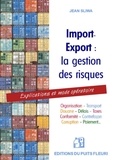 Jean Sliwa - Import-export : la gestion des risques - Explications et mode opératoire.