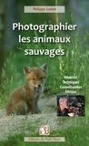 Philippe Lustrat - Photographier les animaux sauvages - Matériel, Techniques, Connaissances, Ethique.