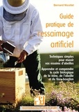 Bernard Nicollet - Guide pratique de l'essaimage artificiel - Techniques simples pour réussir vos essaims d'abeilles.