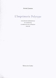 André Jammes - L'Imprimerie Polytype - Une officine expérimentale et clandestine au service du duc d'Orléans (1783-1787).