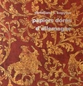 Christiane Kopylov - Papiers dorés d'Allemagne au siècle des Lumières - Suivis de quelques autres papiers décorés (Bilderbogen, Kattunpapiere & Herrnhutpapiere) 1680-1830.