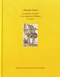Frédéric Barbier et Florine Lévecque-Stankiewicz - "Maudits livres" - La réception de Luther & les origines de la Réforme en France.