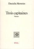 Danielle Mémoire - Trois capitaines.