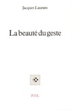 Jacques Laurans - La beauté du geste.