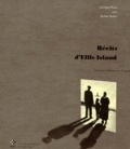 Robert Bober et Georges Perec - Récits d'Ellis Island - Histoires d'errance et d'espoir.
