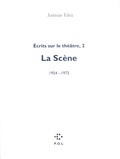 Antoine Vitez - Ecrits sur le théâtre - Tome 2, La scène (1954-1975).