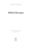 Dumitru Tsepeneag - Hôtel Europa.