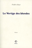Frédéric Boyer - Le vertige des blondes.