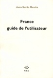Jean-Charles Massera - France. Guide De L'Utilisateur.