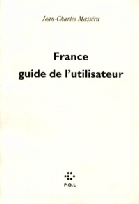 Jean-Charles Massera - France. Guide De L'Utilisateur.