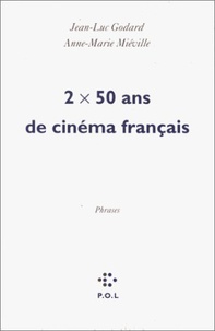 Jean-Luc Godard - 2 x 50 ans de cinéma français - Phrases sorties d'un film.