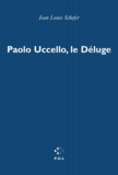 Jean-Louis Schefer - Paolo Uccello, "Le déluge".