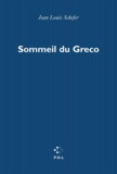 Jean-Louis Schefer - Sommeil du Greco.