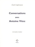 Emile Copfermann - Conversations Avec Antoine Vitez. De Chaillot A Chaillot.