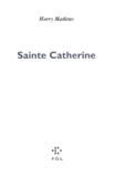 Harry Mathews - Sainte Catherine.