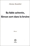 Christine Montalbetti - Sa Fable Achevee, Simon Sort Dans La Bruine.
