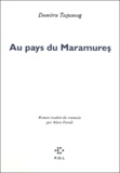 Dumitru Tsepeneag - Au Pays Du Maramures.