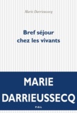Marie Darrieussecq - Bref Sejour Chez Les Vivants.