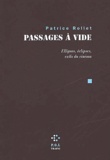 Patrice Rollet - Passages A Vide. Ellipses, Eclipses, Exils Du Cinema.
