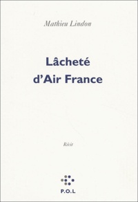 Mathieu Lindon - Lachete D'Air France.