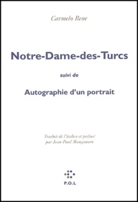 Carmelo Bene - Notre-Dame-Des-Turcs Suivi De Autographie D'Un Portrait.