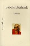Isabelle Eberhardt - Yasmina Et Autres Nouvelles Algeriennes. 5eme Edition.