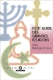 Aline Baldinger-Achour - Petit guide des grandes religions.