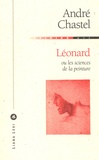 André Chastel - Leonard Ou Les Sciences De La Peinture.