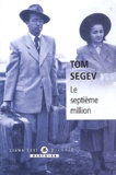 Tom Segev - Le septième million - Les Israéliens et le Génocide.