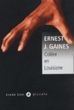 Ernest-J Gaines - Colère en Louisiane.